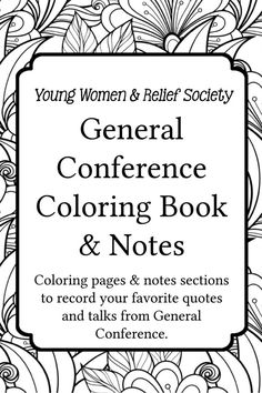Young Women and Relief Society General Conference Coloring and Notes Book-a fun way to enjoy general conference with coloring pages and places to write down notes or favorite quotes! Use it as a visiting teaching gift or pair it with a box of colored pencils for your Young Women!