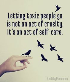 Let toxic people go 