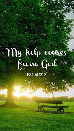 Psalm 121 <a class="pintag searchlink" data-query="%23scripture" data-type="hashtag" href="/search/?q=%23scripture&rs=hashtag" rel="nofollow" title="#scripture search Pinterest">#scripture</a> All of my <a class="pintag searchlink" data-query="%23help" data-type="hashtag" href="/search/?q=%23help&rs=hashtag" rel="nofollow" title="#help search Pinterest">#help</a> comes from <a class="pintag" href="/explore/God/" title="#God explore Pinterest">#God</a>