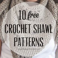10 free crochet shawl patterns | She&#39;s Got the Notion