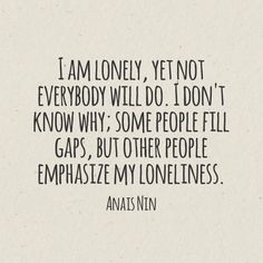 Some people emphasize loneliness. #quotesandbeautifulwords #LouisaG