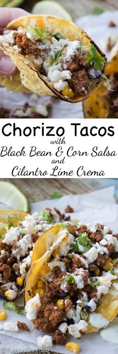 Taco Tuesday just got a whole lot more fun! Chock full of chorizo, black bean and corn salsa, cilantro-lima crema, and queso fresco these chorizo tacos are a flavor explosion in your mouth!