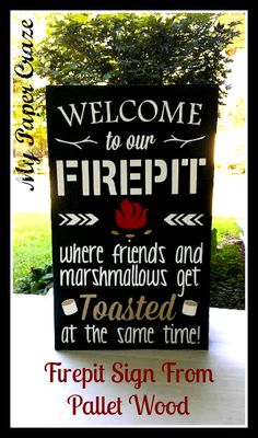 that would be a cool sign for the outside of the garage when we get the firepit done