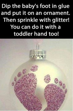 keepsake for babys first christmas... christmas tree ball with glittery footprints. maybe in blue tho lol