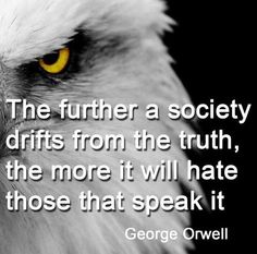 George Orwell is so cool. When did we stop TALKING about politics SHARING OUR VIEWS to shouting and hating those that don&#39;t agree with us? THAT ISN&#39;T THE AMERICAN WAY!