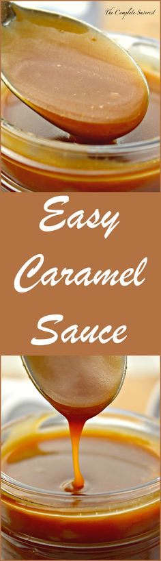 Easy Caramel Sauce ~ Stove top, 15-minute, no corn syrup caramel sauce with just a few simple ingredients ~ The Complete Savorist