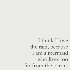 you can still be a mermaid at heart, even if the ocean isn&#39;t close to you.