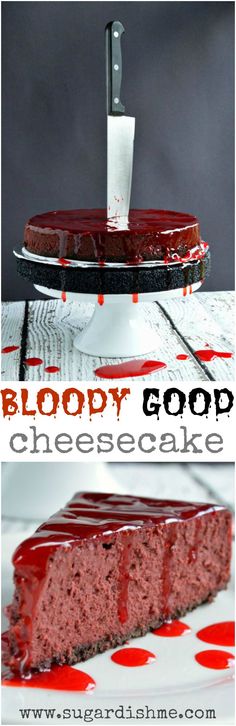 Bloody Good Cheesecake - Sugar Dish Me - sure to be the perfect centerpiece for???