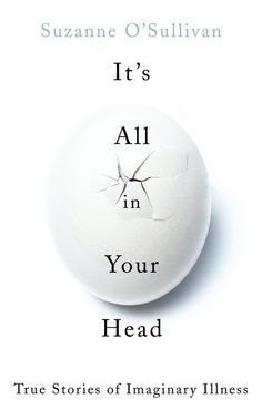 It???s All in Your Head by Suzanne O???Sullivan | 26 Very Important Nonfiction Books You Should Be Reading