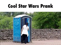 Cool Star Wars Prank I wouldn&#39;t even be mad I&#39;d be super excited if this happened to me. Porta potty prank