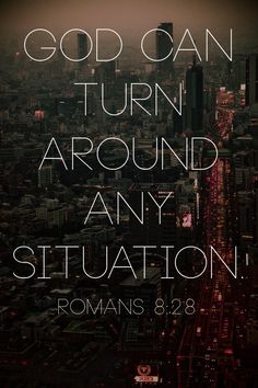 God can turn around any situation