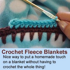 Crochet Fleece Blankets = A crochet border would be neater than cutting fringe and tying them into knots... and it might not take much longer to do... and you don&#39;t need a lot of work space too.
