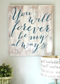 &quot;You will forever be my always&quot; Wood Sign {customizable}
