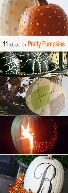 11 Ideas for Pretty Pumpkins ??? Lots of great Tutorials and Ideas!