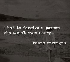 I had to forgive a person who wasn&#39;t even sorry