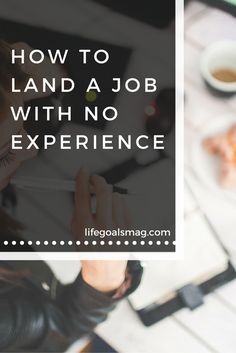 How To Land The Job When You Lack Experience