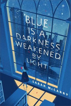 Blue Is a Darkness Weakened by Light - Sarah McCarry