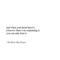 and when the heart knows <a class="pintag" href="/explore/quote/" title="#quote explore Pinterest">#quote</a> <a class="pintag" href="/explore/quotes/" title="#quotes explore Pinterest">#quotes</a>