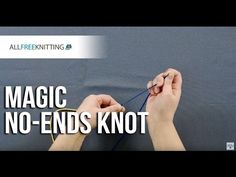 Learn how to tie the magic no-ends knot with this quick and straightforward tutorial. The no-ends knot can be used for a variety of different knit patterns perfect for all skill levels.