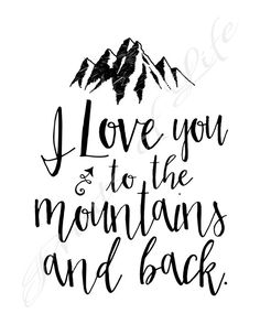I love you to the mountains and back. Instant by PrintsofLife