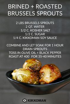 Roasted Brined Brussels Sprouts. This recipe would work great on the barbecue, too! We dare you not to go back for seconds.