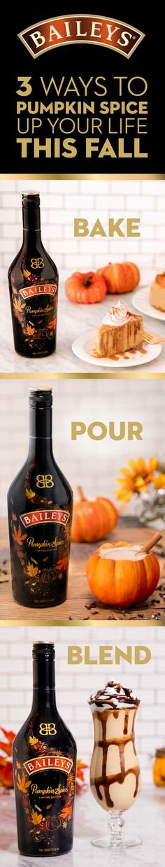 Kickoff the fall with new limited edition Baileys Pumpkin Spice! Whether you're drinking or baking, enjoy these 3 recipes at Thanksgiving dinner, a weekend brunch, or even a Halloween movie night. Cheesecake Add 1 cup of Baileys Pumpkin Spice and 12 oz of pumpkin puree to your cheesecake mixture. Spoon into prepared pie crust, bake, let cool, then refrigerate. Mudslide Use Baileys Pumpkin Spice for our recipe on <a href="http://Baileys.com" rel="nofollow" target="_blank">Baileys.com</a>. Latte Pour 2 oz Baileys Pumpkin Spice into your coffee or chai latte.