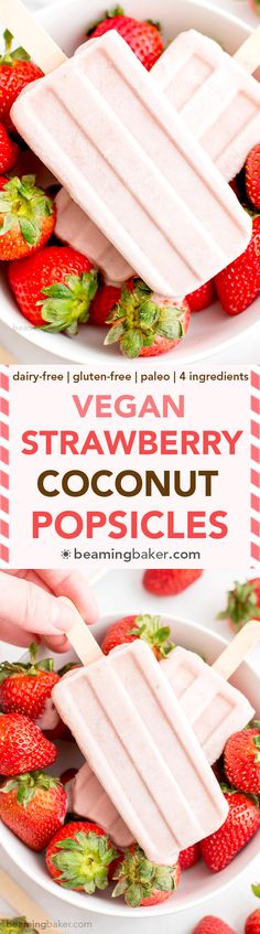 Vegan Strawberry Coconut Popsicles (V, GF, DF): a 4 ingredient, plant-based recipe for creamy, refreshing popsicles bursting with strawberry and coconut flavor. <a class="pintag" href="/explore/Vegan/" title="#Vegan explore Pinterest">#Vegan</a> <a class="pintag searchlink" data-query="%23DairyFree" data-type="hashtag" href="/search/?q=%23DairyFree&rs=hashtag" rel="nofollow" title="#DairyFree search Pinterest">#DairyFree</a> <a class="pintag" href="/explore/Paleo/" title="#Paleo explore Pinterest">#Paleo</a> <a class="pintag" href="/explore/GlutenFree/" title="#GlutenFree explore Pinterest">#GlutenFree</a> | <a href="http://BeamingBaker.com" rel="nofollow" target="_blank">BeamingBaker.com</a>