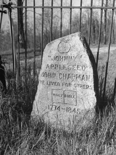 Johnny Appleseed Folk Hero and American Patriot. John &quot;Johnny Appleseed&quot; Chapman (1774 - 1845) Born: Sep. 26, 1774. Died: Mar. 10, 1845. Buried: Johnny Appleseed Memorial Park, Fort Wayne, Indiana