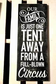 Full blown circus wood sign funny quotes for by DesignsOnSigns3